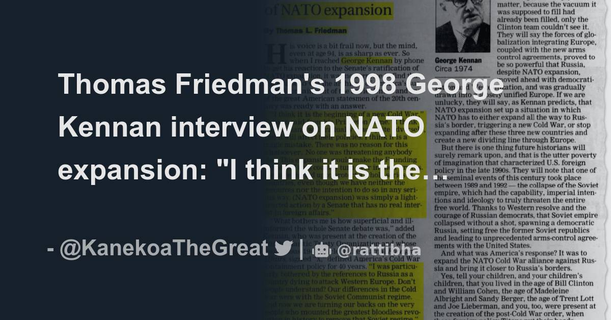 Thomas Friedman's 1998 Kennan interview on NATO expansion "I