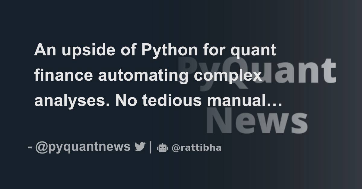 an-upside-of-python-for-quant-finance-automating-complex-analyses-no