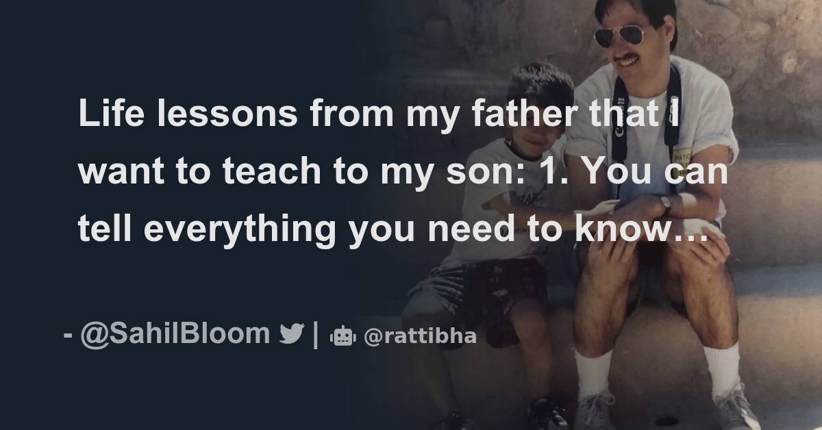 Life lessons from my father that i want to teach to my son 1 you can