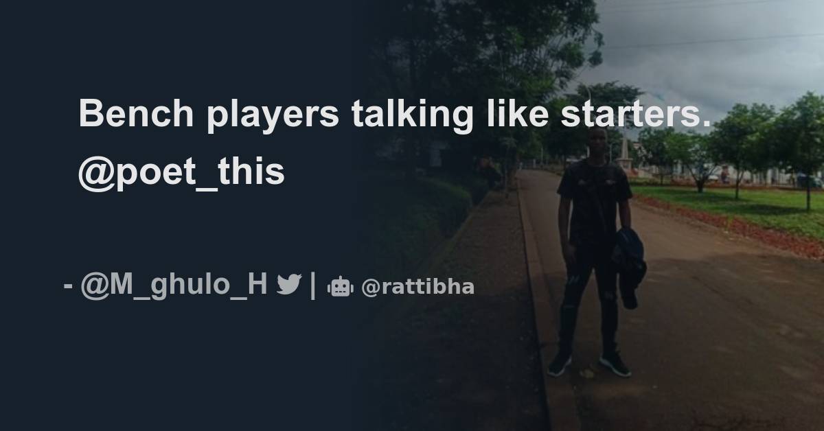 Bench Players Talking Like Starters Thread From Zhov Mghuloh Rattibha 8245