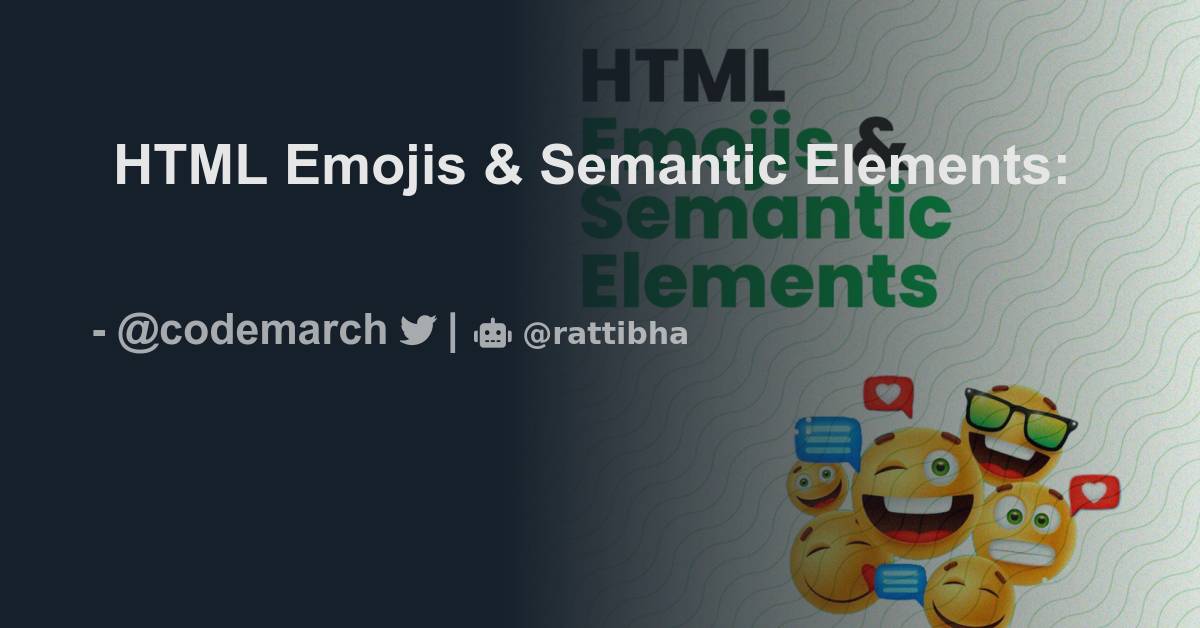 html-emojis-semantic-elements-thread-from-codemarch-codemarch