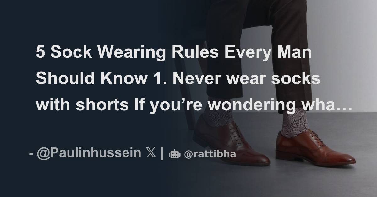 5 Sock Wearing Rules Every Man Should Know Thread from