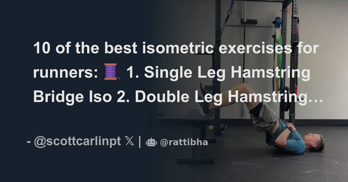 10 Of The Best Isometric Exercises For Runners 🧵 1 Single Leg Hamstring Bridge Iso Thread 4890