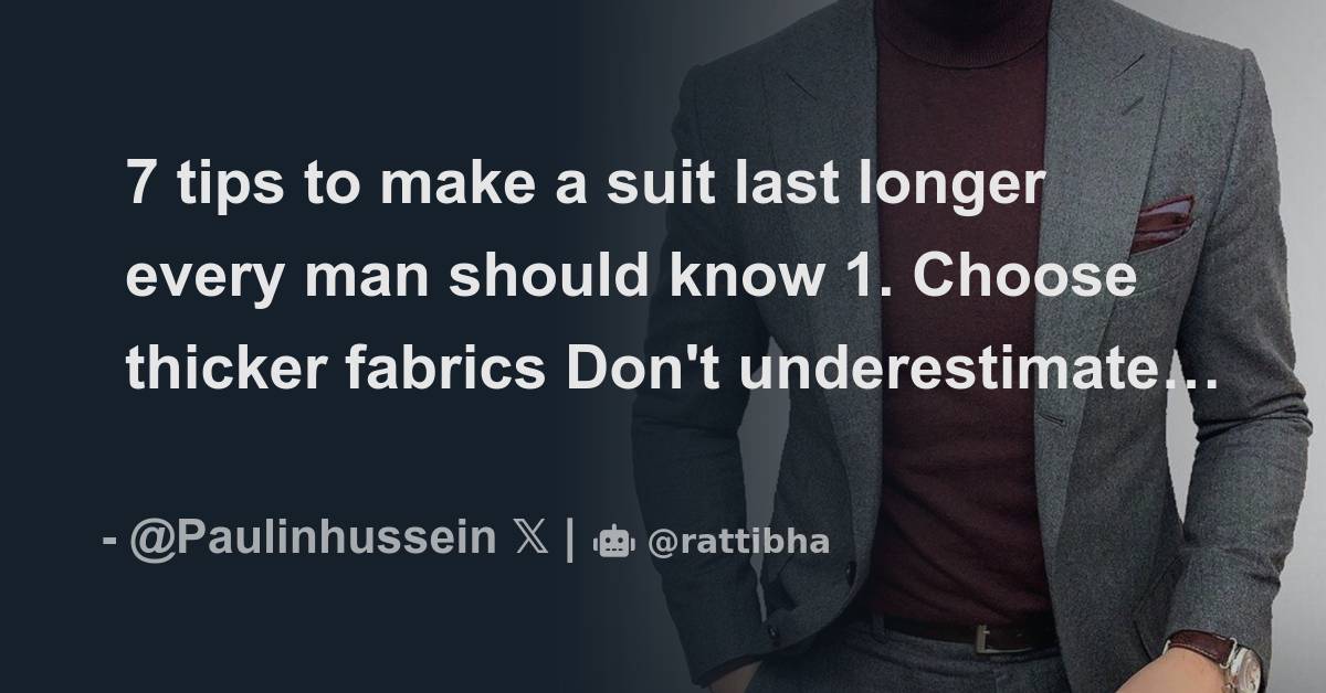 7 tips to make a suit last longer every man should know Thread from