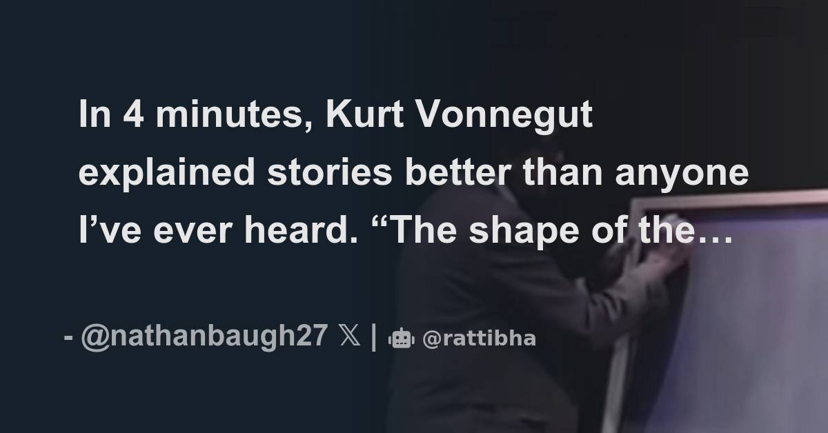 In 4 Minutes, Kurt Vonnegut Explained Stories Better Than Anyone I’ve ...