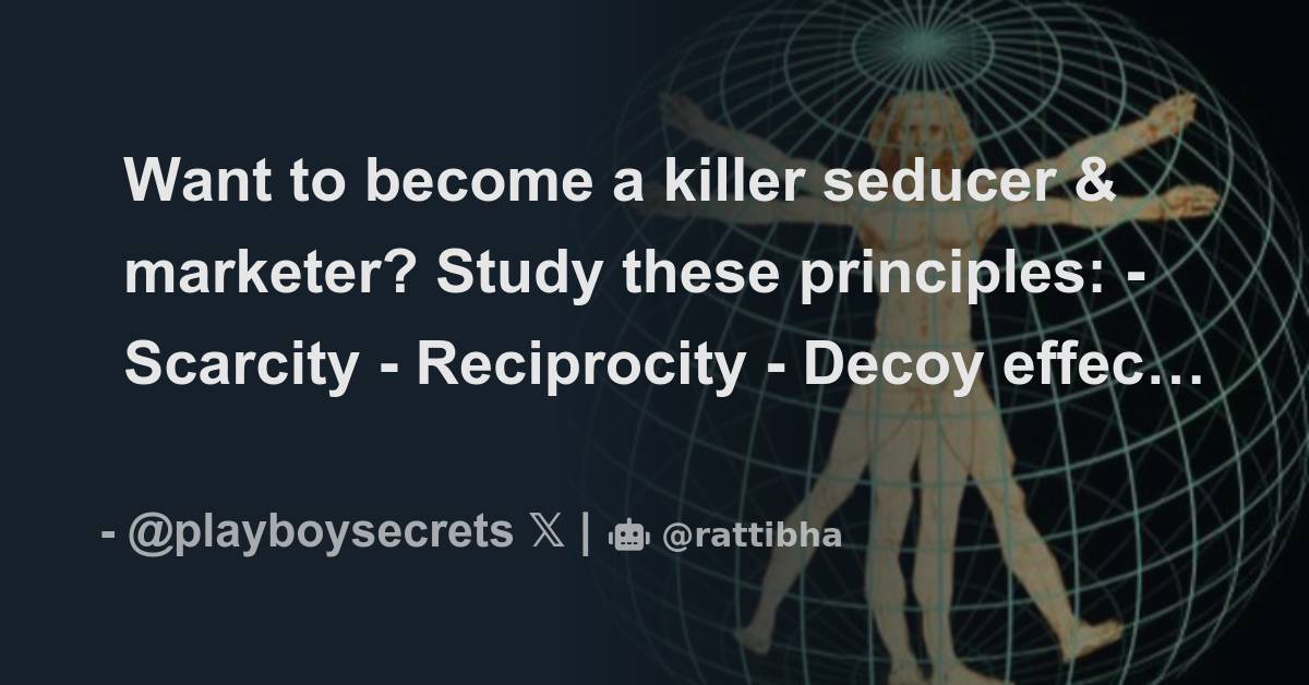 Want to a killer seducer & marketer? Study these principles