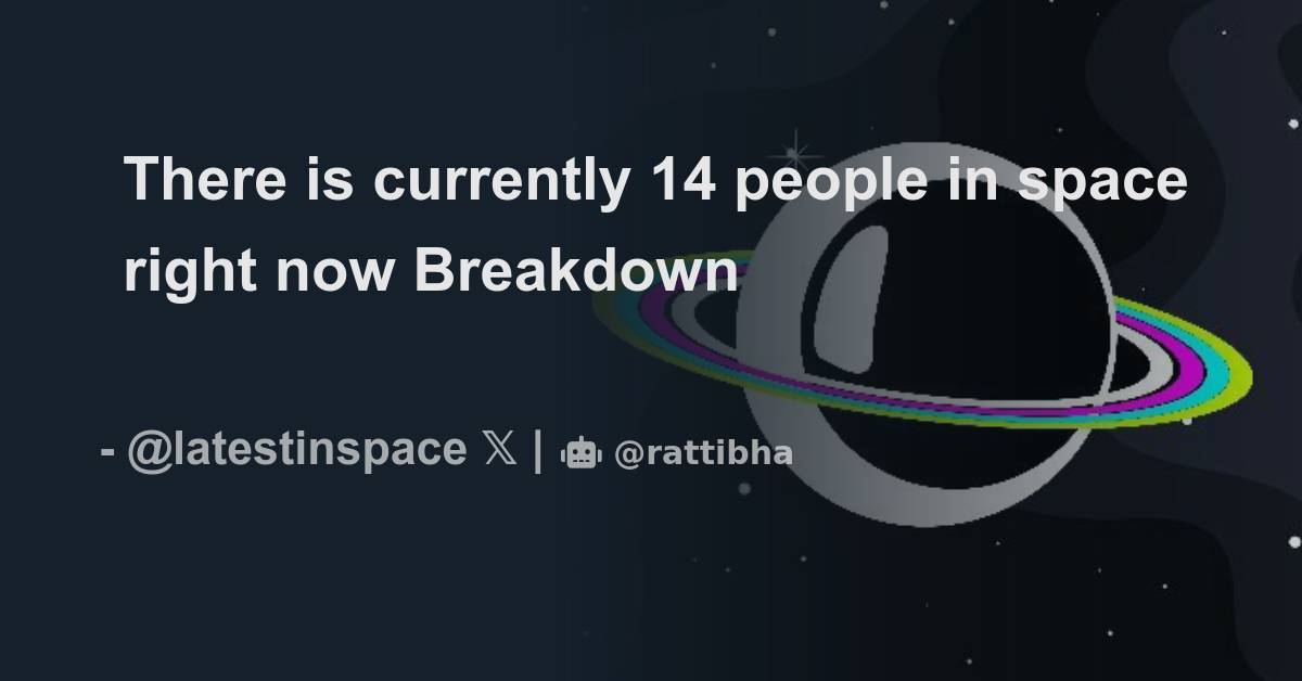 There is currently 14 people in space right now Thread from Latest in space latestinspace