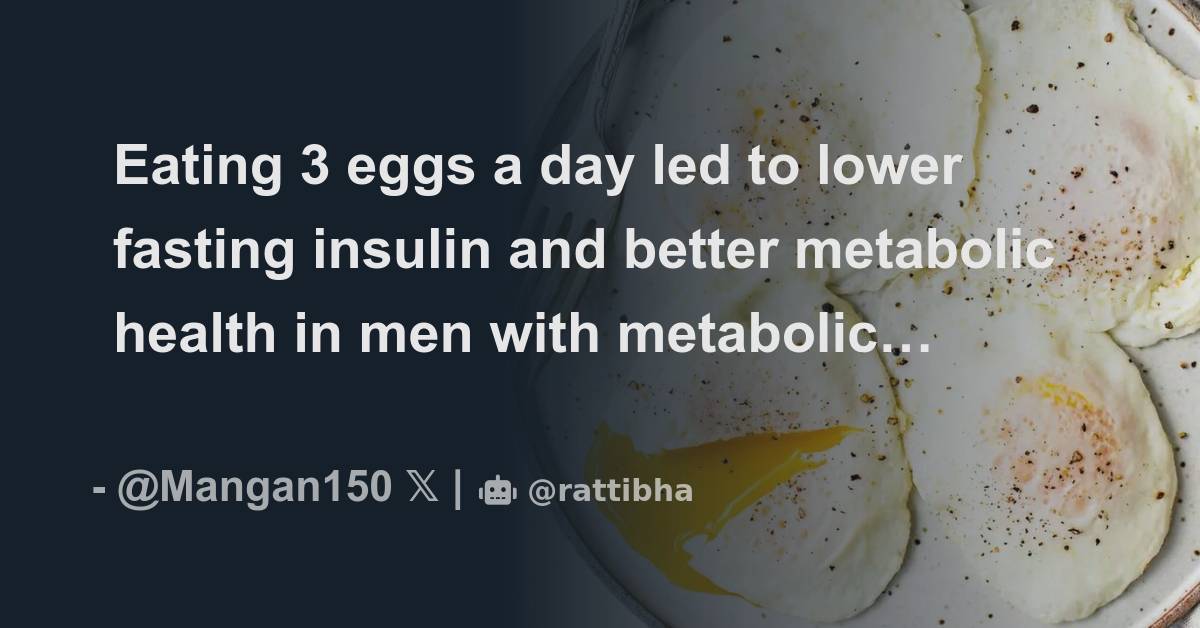 Eating 3 eggs a day led to lower fasting insulin and better metabolic