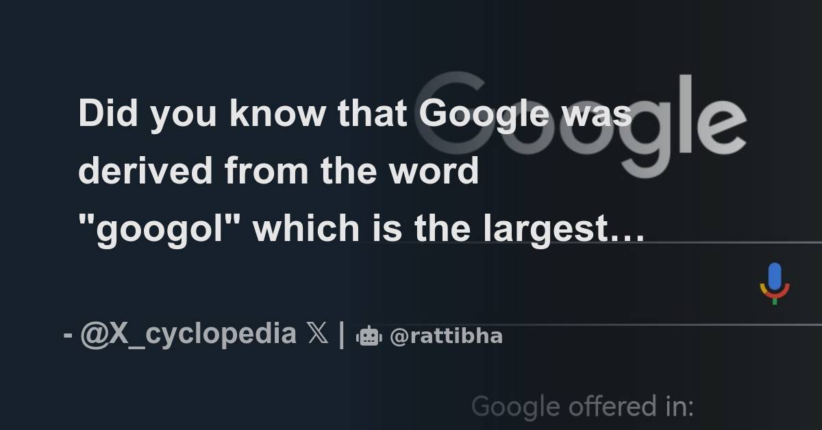 did-you-know-that-google-was-derived-from-the-word-googol-which-is