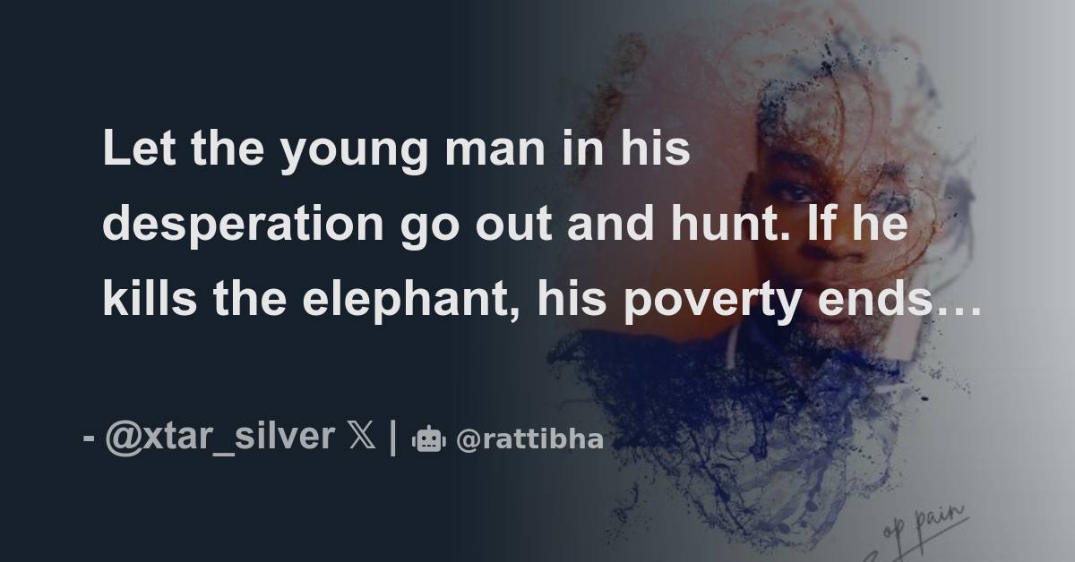 let-the-young-man-in-his-desperation-go-out-and-hunt-if-he-kills-the