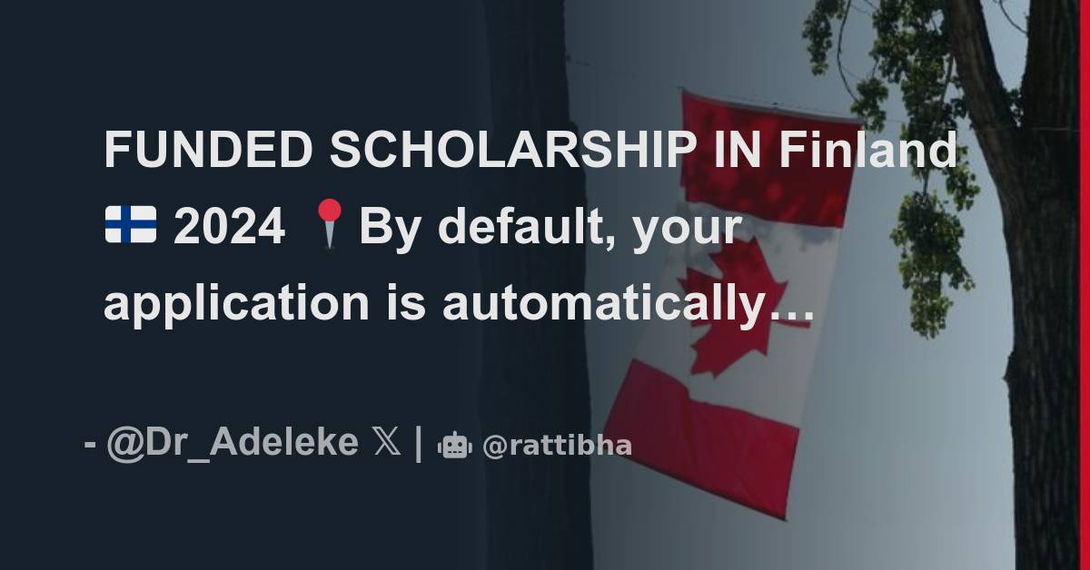 FUNDED SCHOLARSHIP IN Finland 🇫🇮 2024 📍By default, your application is