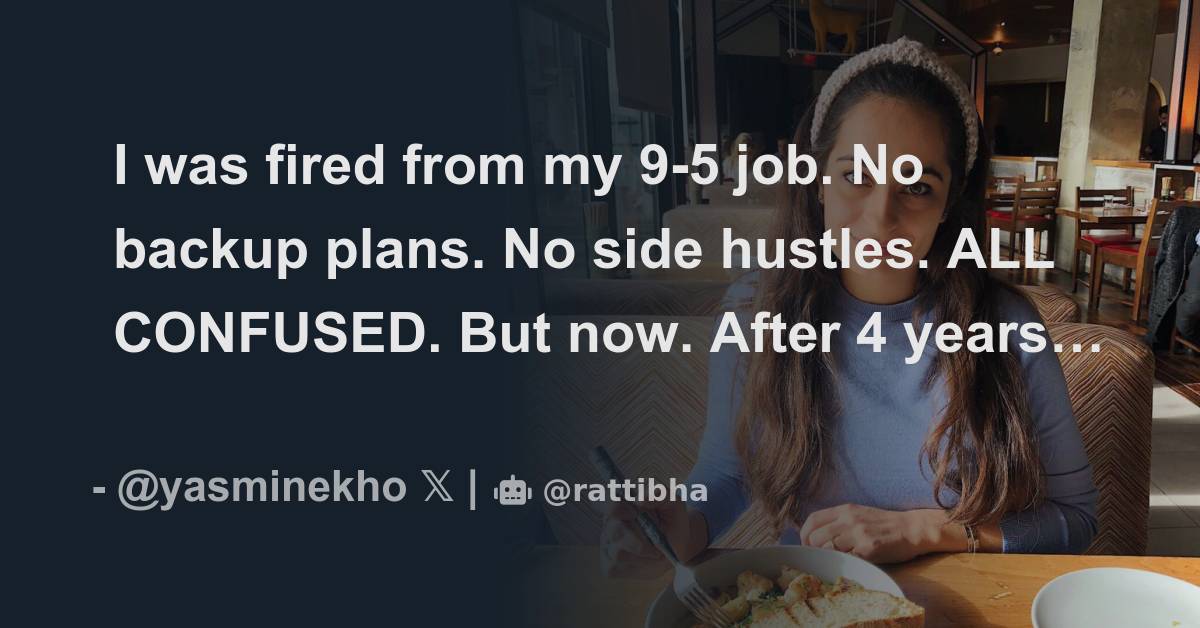 I was fired from my 95 job. No backup plans. No side hustles. ALL