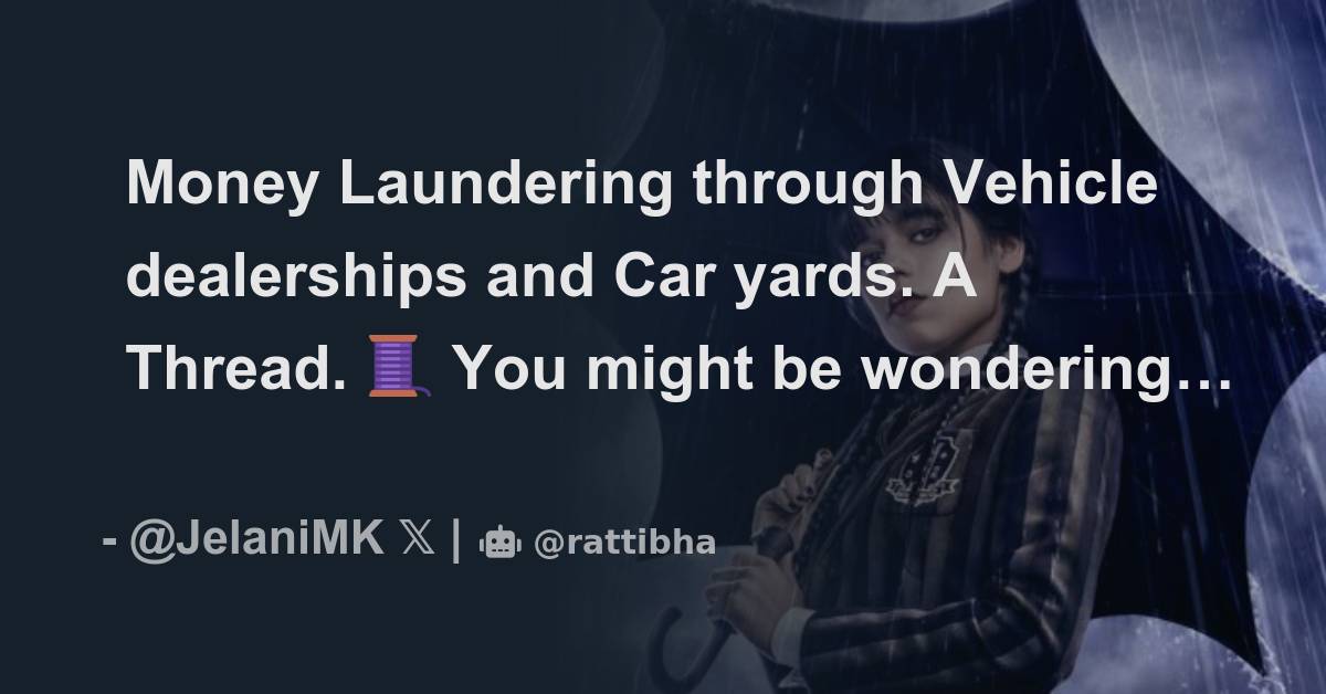 Money Laundering through Vehicle dealerships and Car yards. A Thread. 🧵