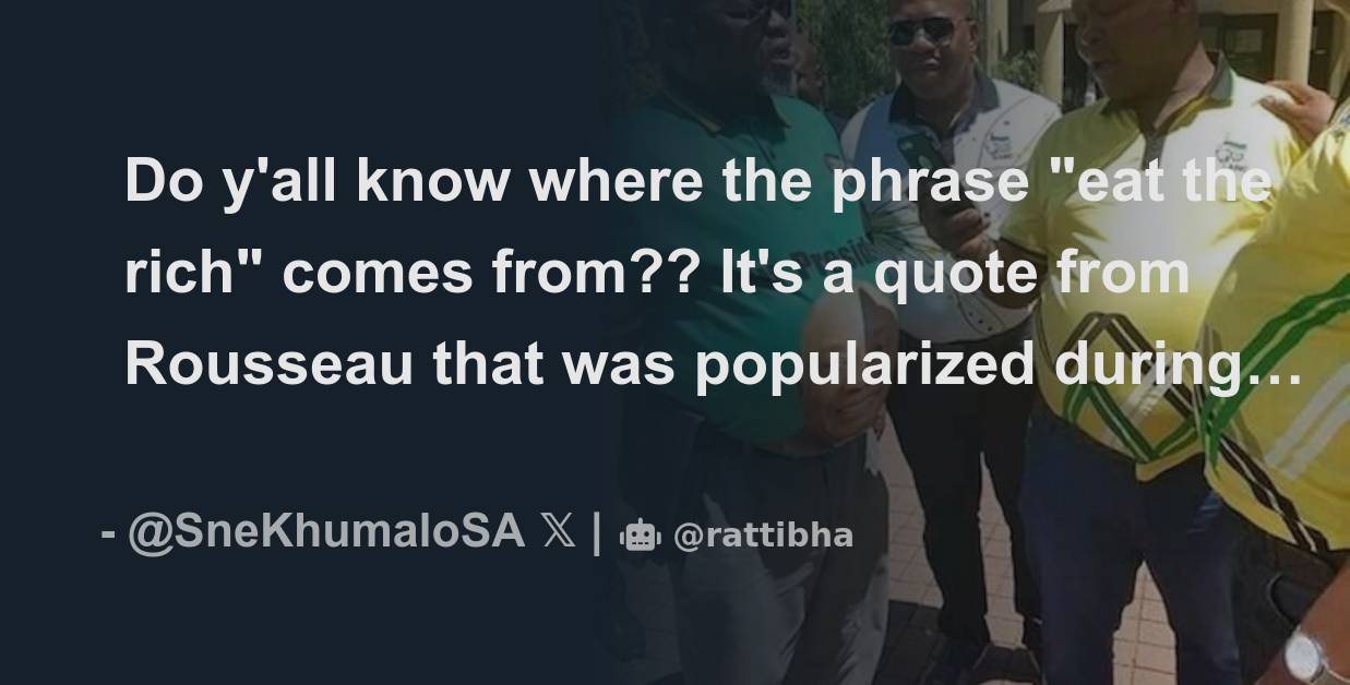 do-y-all-know-where-the-phrase-eat-the-rich-comes-from-it-s-a-quote