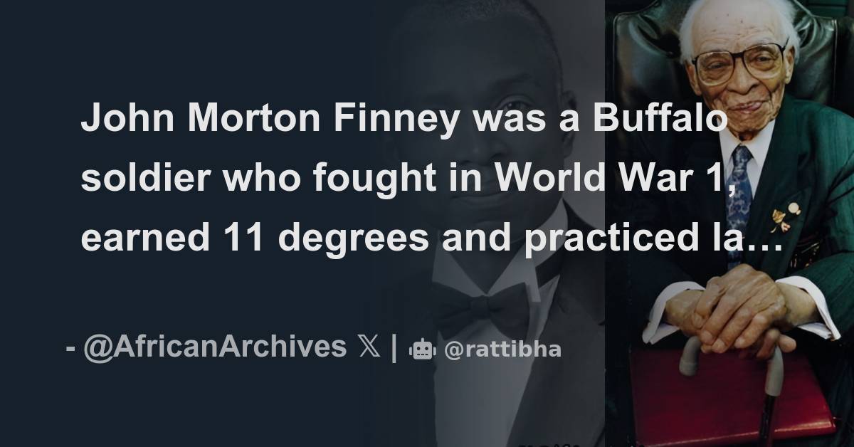 John Morton Finney was a Buffalo soldier who fought in World War 1 ...