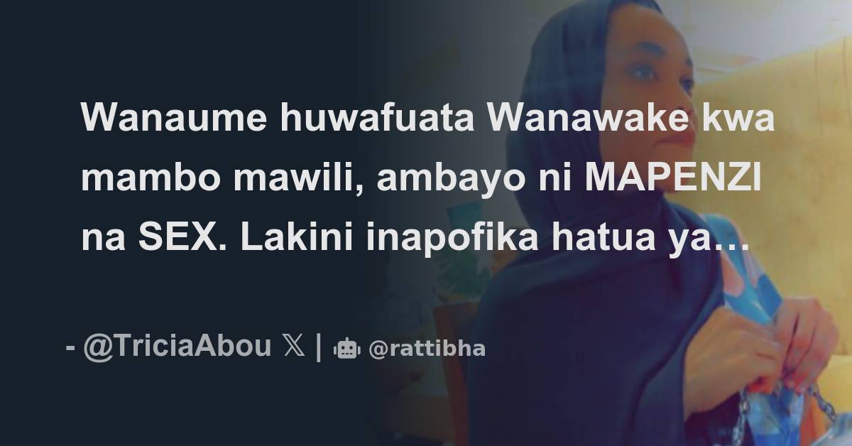 Wanaume Huwafuata Wanawake Kwa Mambo Mawili Ambayo Ni Mapenzi Na Sex Lakini Inapofika Hatua Ya