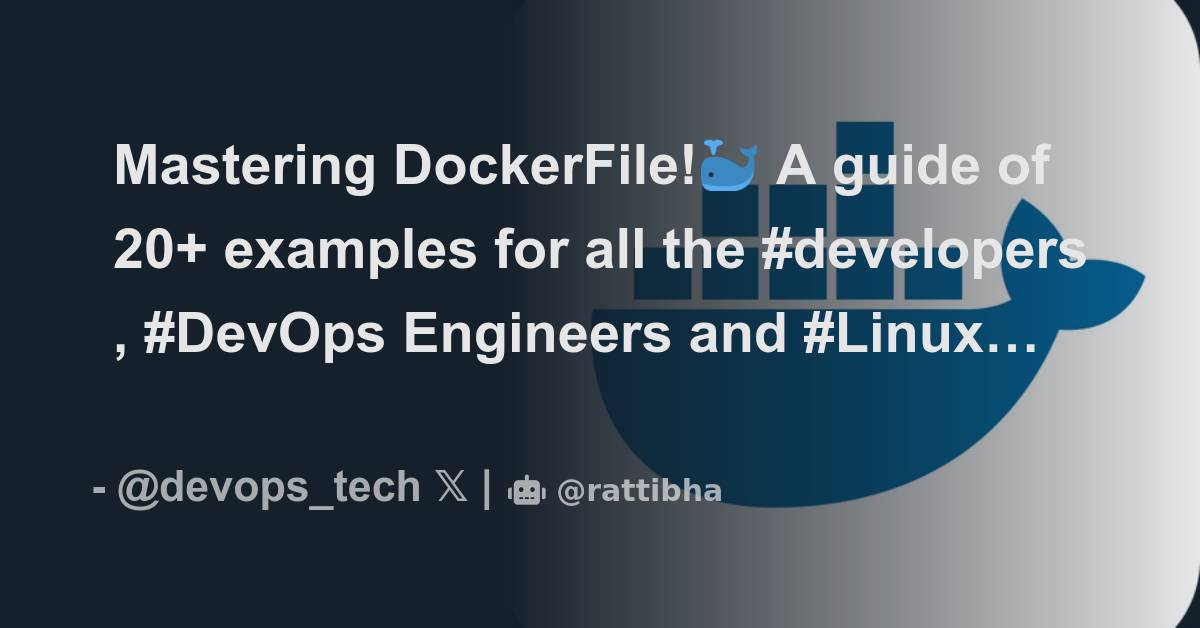 Mastering DockerFile!🐳 A guide of 20+ examples for all the #developers ...