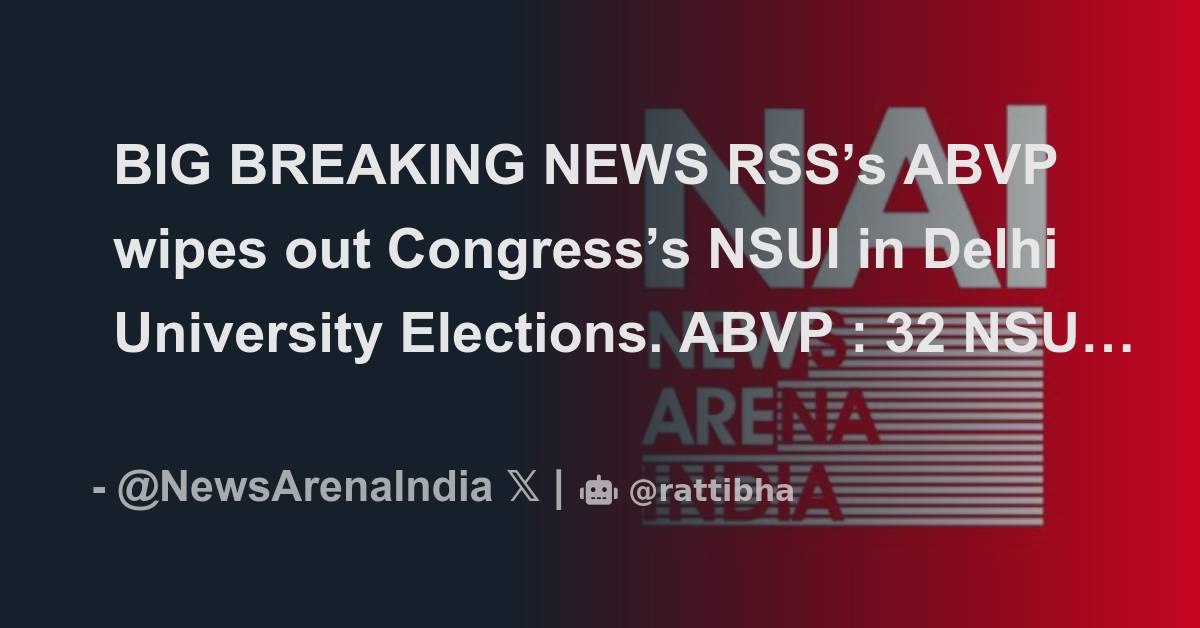 BIG BREAKING NEWS RSS’s ABVP Wipes Out Congress’s NSUI In Delhi ...