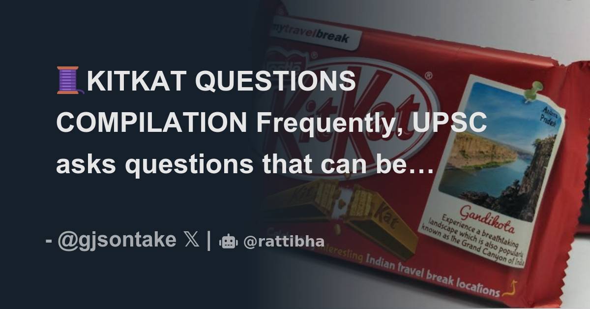 🧵KITKAT QUESTIONS COMPILATION Frequently, UPSC asks questions that can