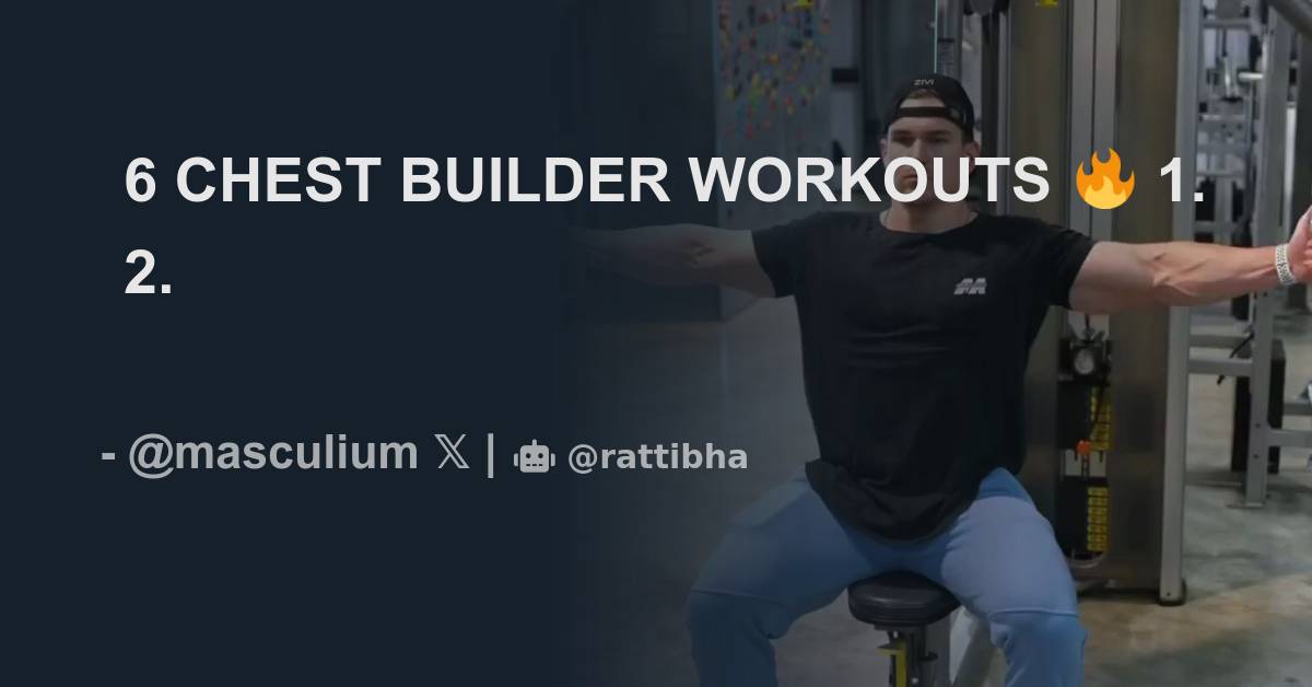 6 CHEST BUILDER WORKOUTS 🔥 1. Thread from masculium masculium Rattibha