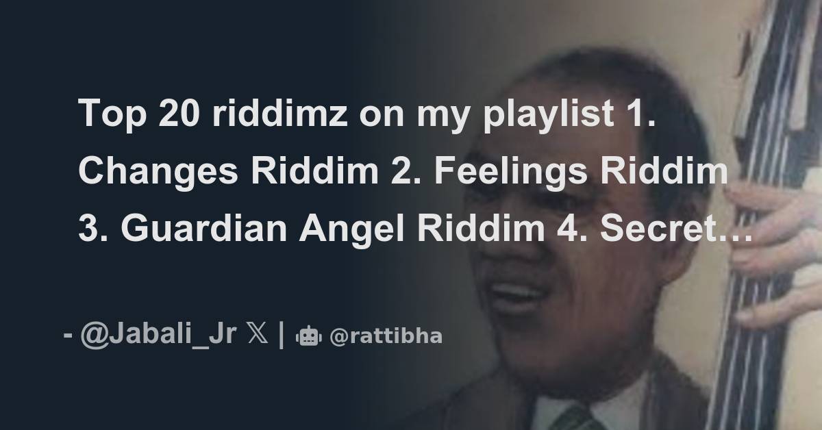 Top 20 riddimz on my playlist 1. Changes Riddim 2. Feelings Riddim 3