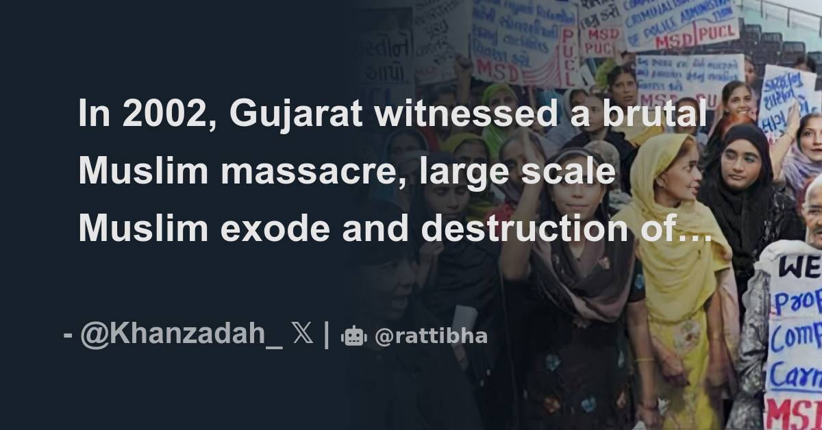 In 2002, Gujarat witnessed a brutal Muslim massacre, large scale Muslim ...