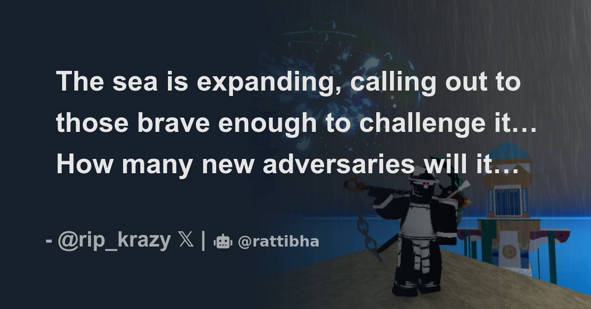 rip_indra on X: The sea is expanding, calling out to those brave enough to  challenge it… How many new adversaries will it bring to Blox Fruits?   / X