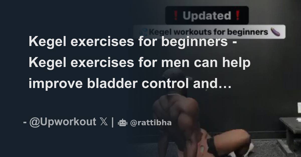 Kegel exercises for beginners Kegel exercises for men can help