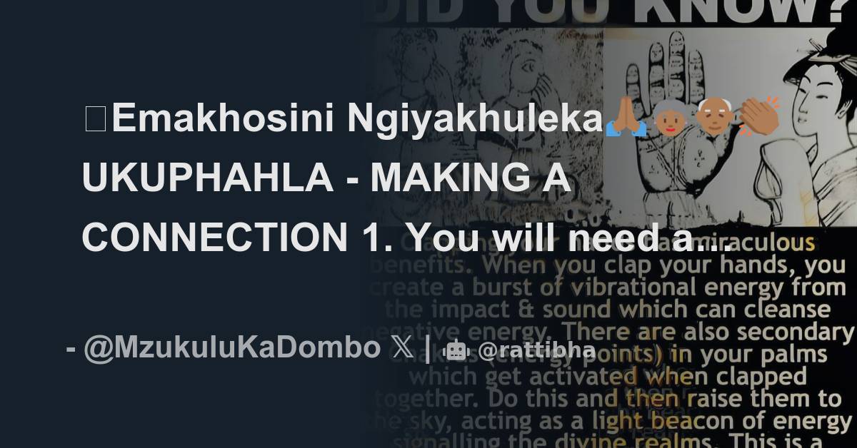 🛖Emakhosini Ngiyakhuleka🙏🏾👵🏾👴🏾👏🏾UKUPHAHLA MAKING A CONNECTION 1. You