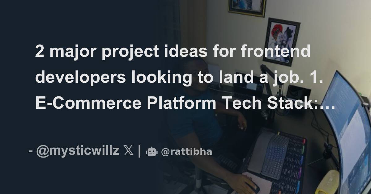 2 major project ideas for frontend developers looking to land a job. 1 ...