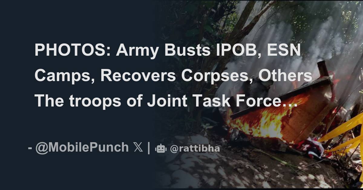 PHOTOS: Army Busts IPOB, ESN Camps, Recovers Corpses, Others The Troops ...