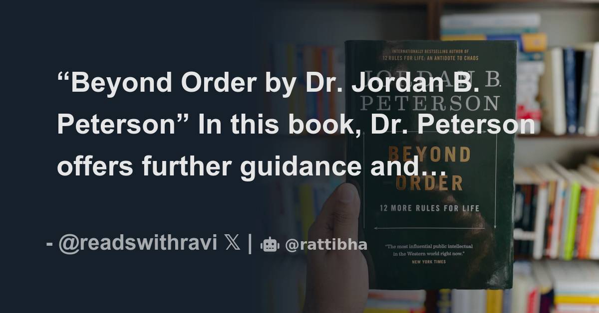 “Beyond Order By Dr. Jordan B. Peterson” In This Book, Dr. Peterson ...