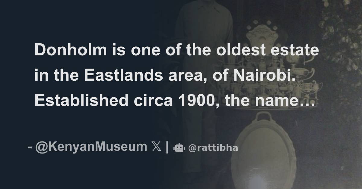 Donholm is one of the oldest estate in the Eastlands area, of Nairobi