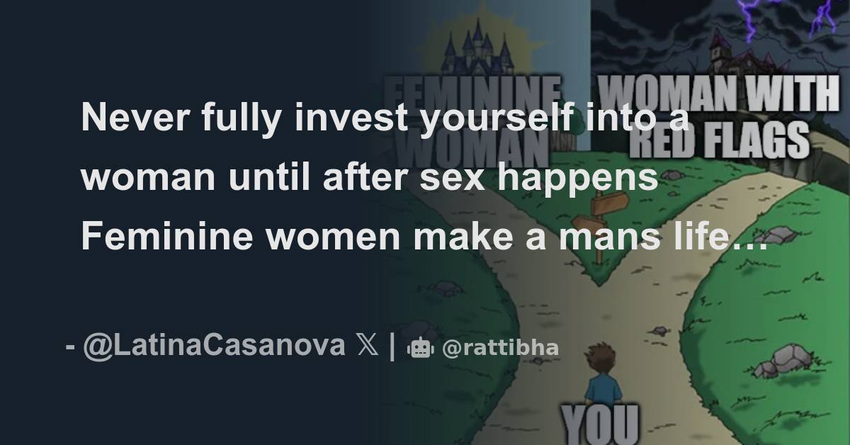 Never Fully Invest Yourself Into A Woman Until After Sex Happens