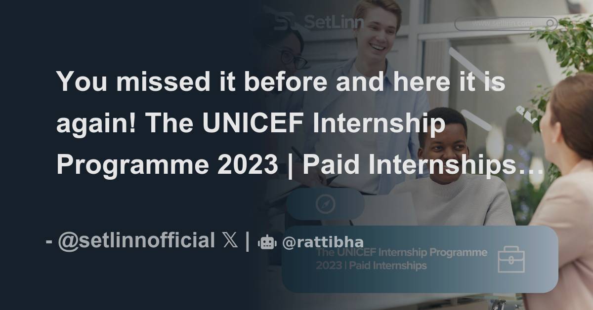you-missed-it-before-and-here-it-is-again-the-unicef-internship