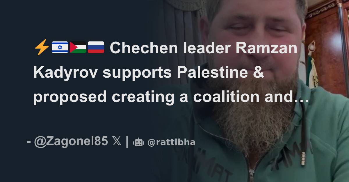 ⚡️🇮🇱🇵🇸🇷🇺 Chechen Leader Ramzan Kadyrov Supports Palestine & Proposed ...