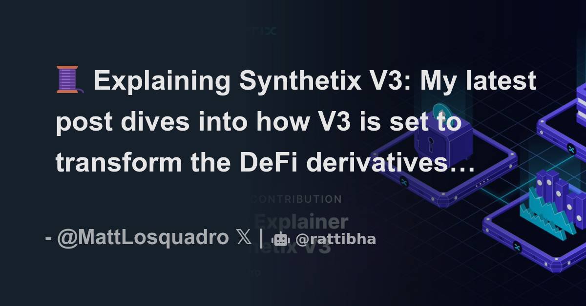 🧵 Explaining Synthetix V3: My latest post dives into how V3 is set to ...