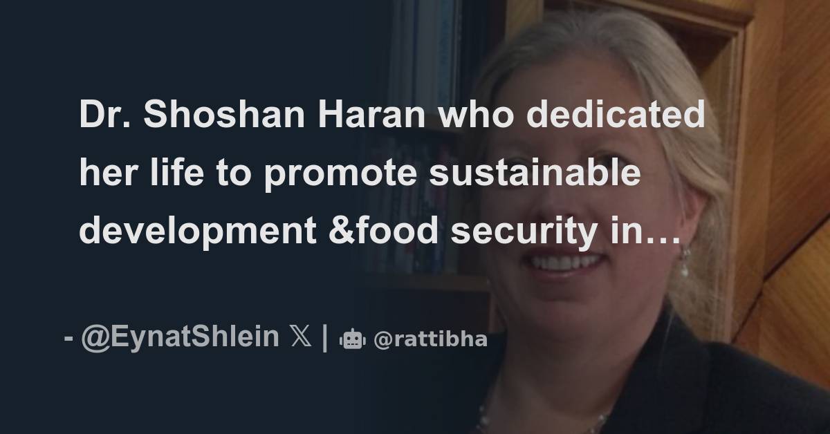 Dr. Shoshan Haran who dedicated her life to promote sustainable ...