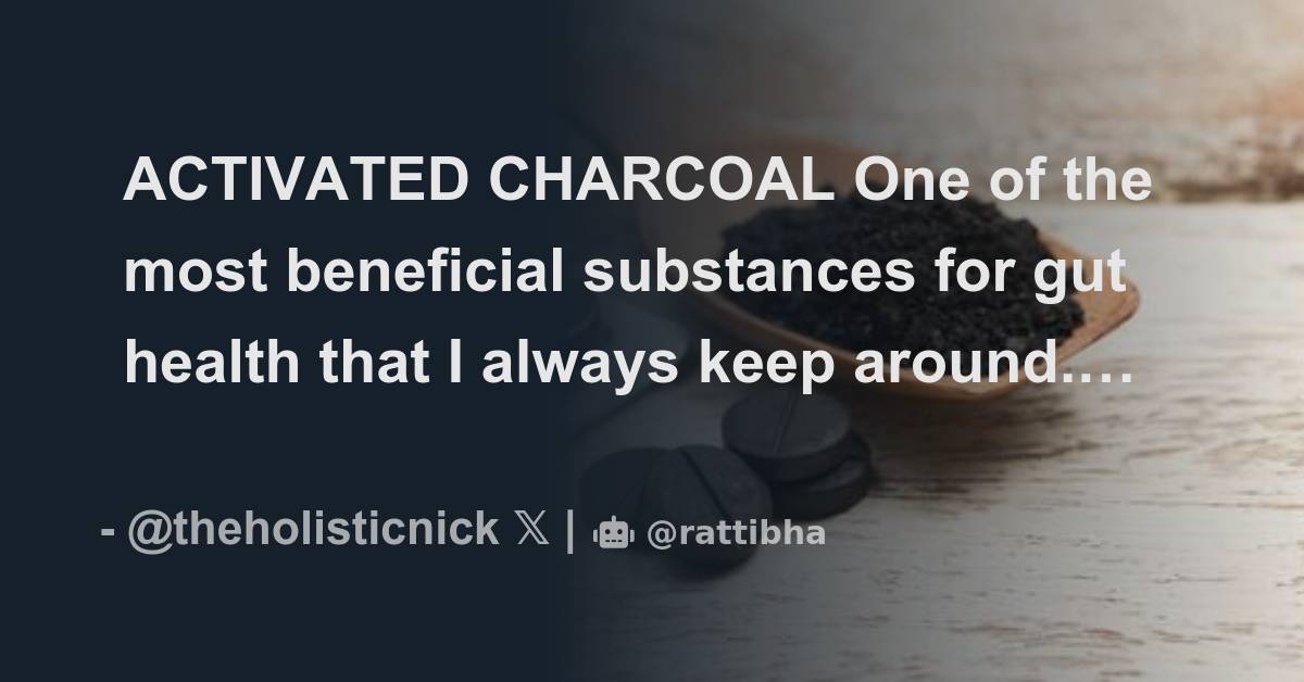 ACTIVATED CHARCOAL One of the most beneficial substances for gut health