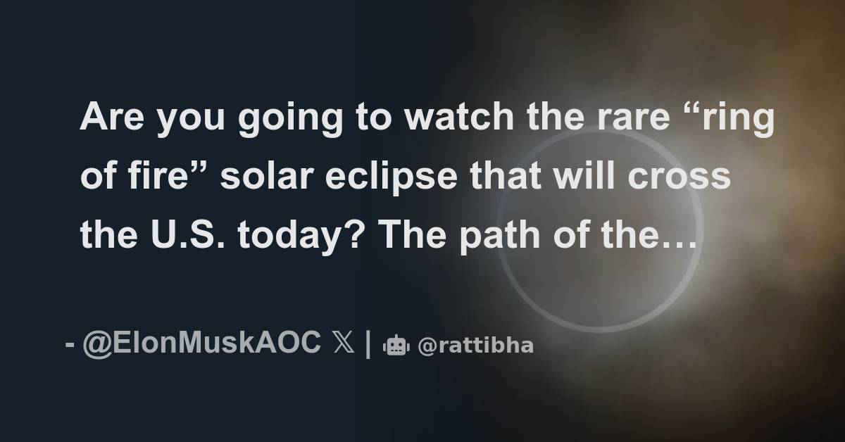 Are you going to watch the rare “ring of fire” solar eclipse that will ...