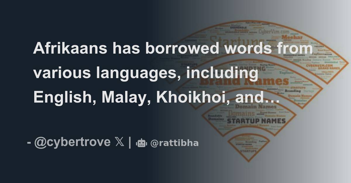 afrikaans-has-borrowed-words-from-various-languages-including-english