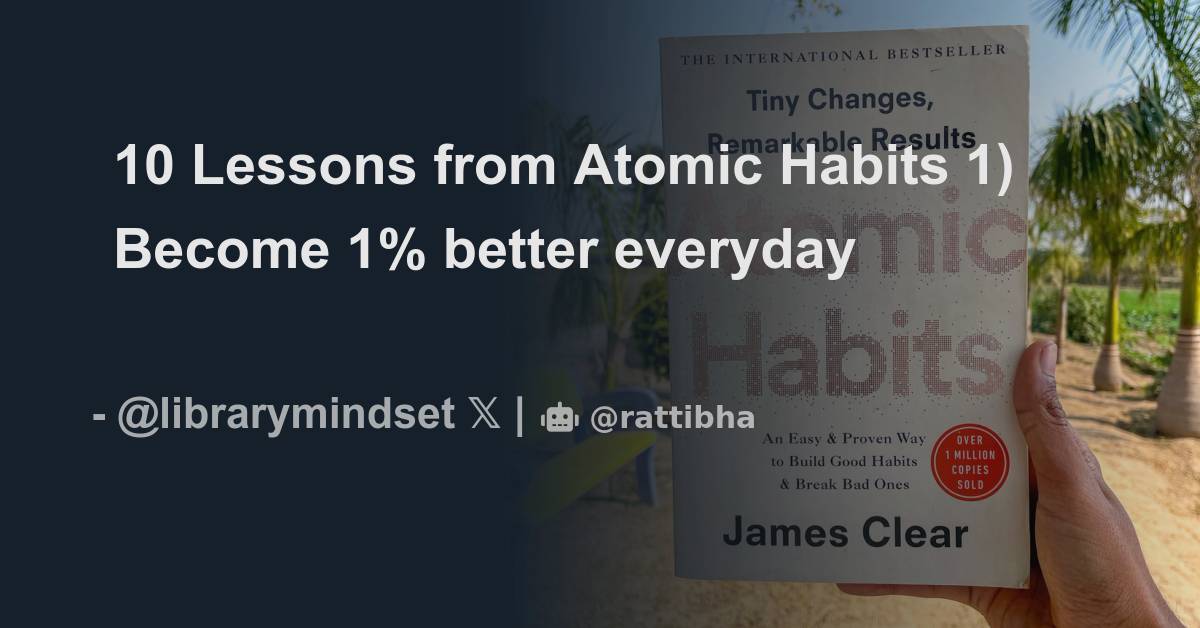 10 must read books that will change your life 1) Atomic Habits - Thread  from Library Mindset @librarymindset - Rattibha