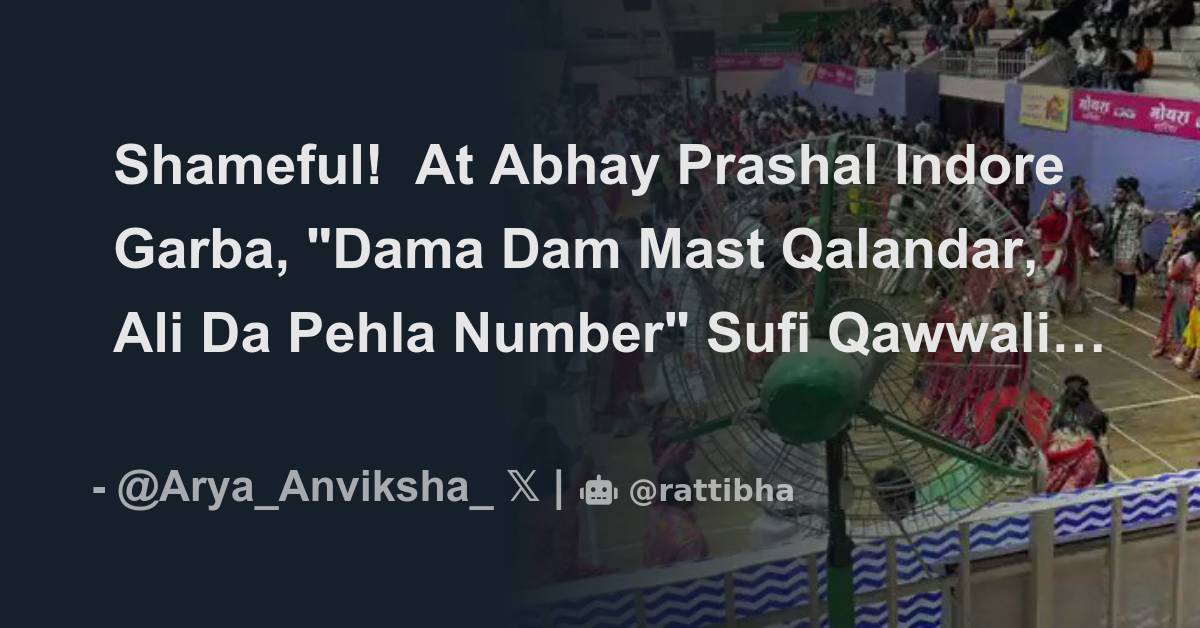 Shameful! At Abhay Prashal Indore Garba, "Dama Dam Mast Qalandar, Ali ...