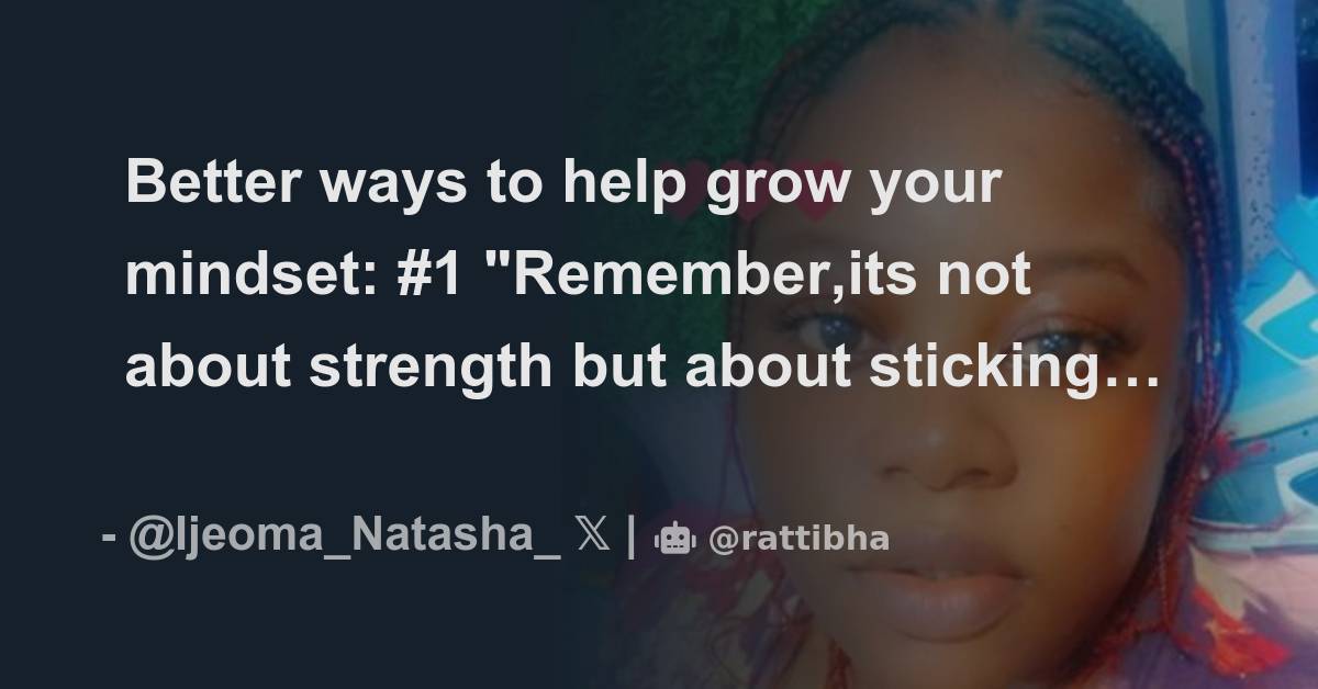 better-ways-to-help-grow-your-mindset-1-remember-its-not-about