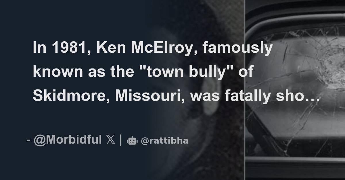 In 1981, Ken McElroy, famously known as the "town bully" of Skidmore