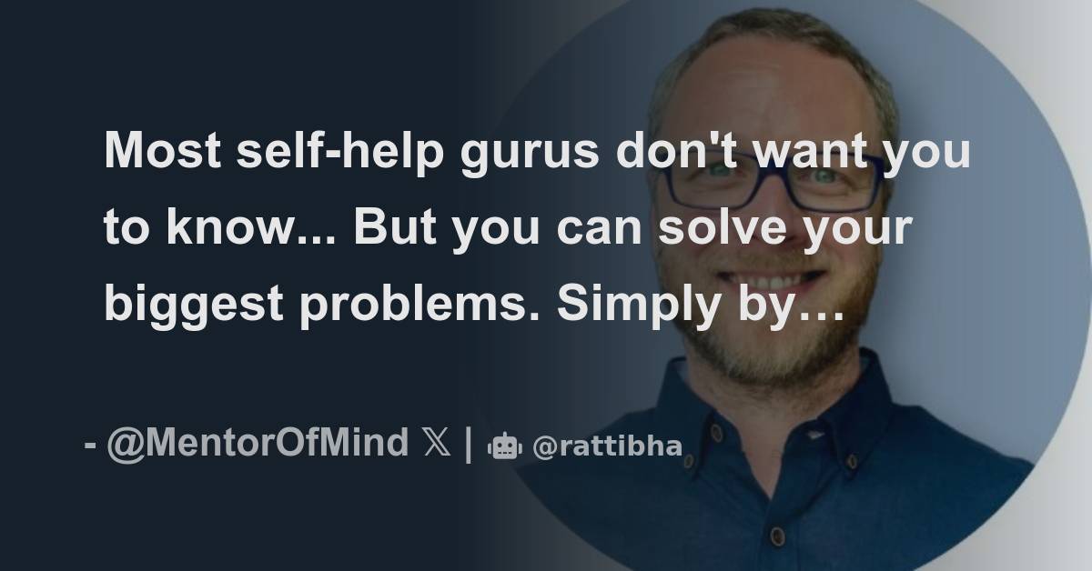 Most selfhelp gurus don't want you to know... But you can solve your