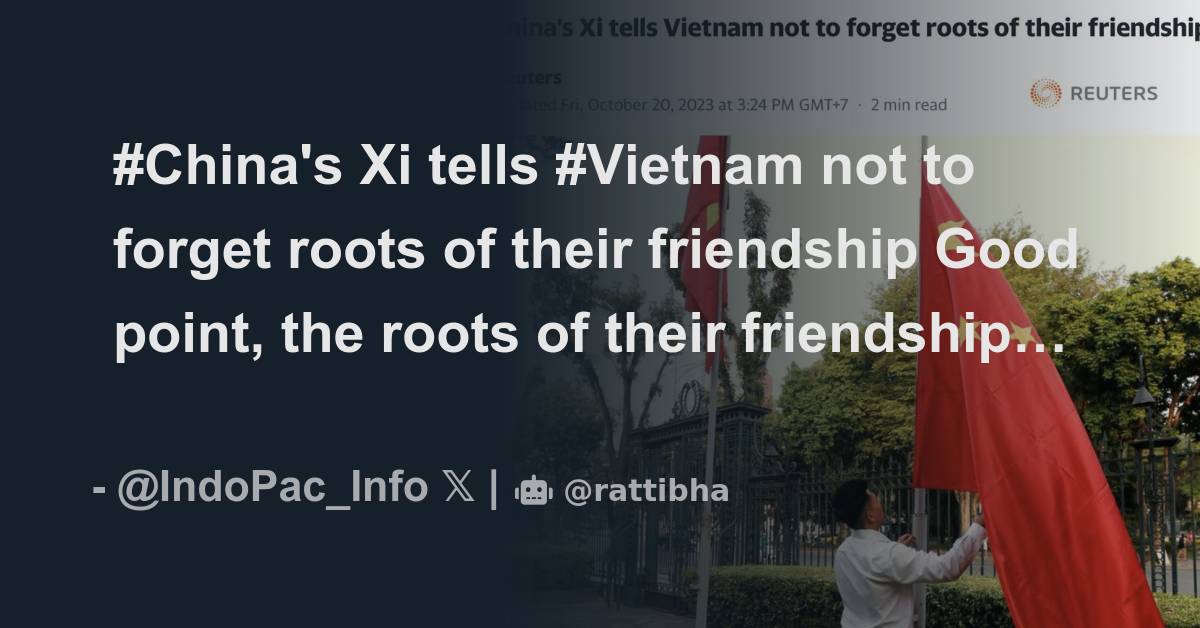 China S Xi Tells Vietnam Not To Forget Roots Of Their Friendship Good Point The Roots Of