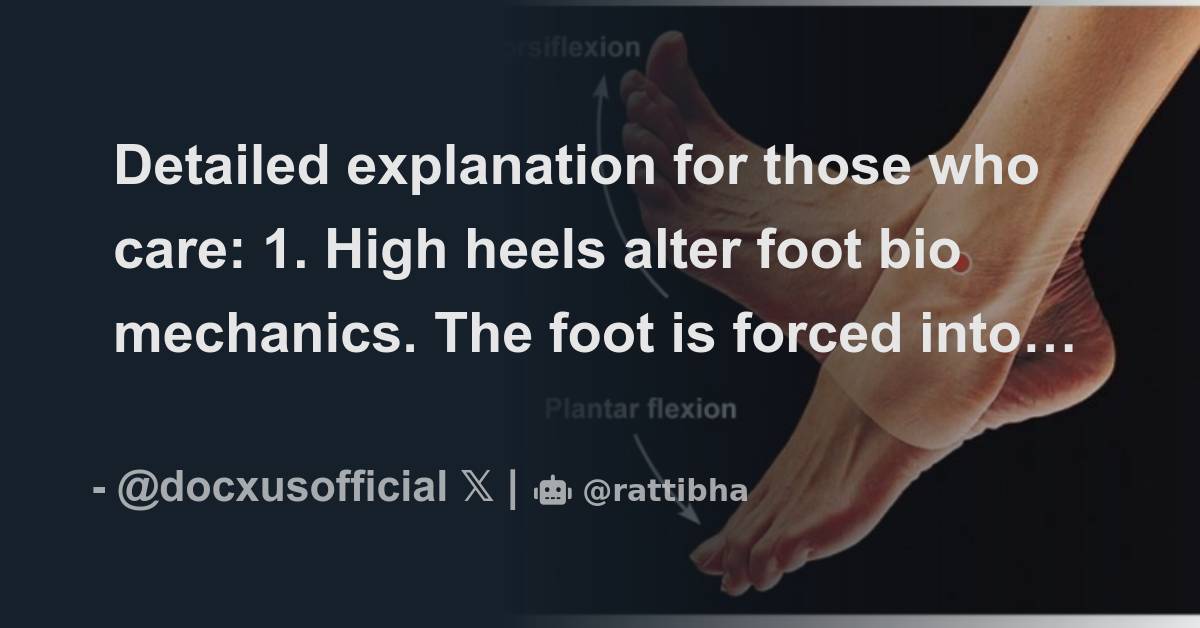 Detailed explanation for those who care: 1. High heels alter foot bio ...