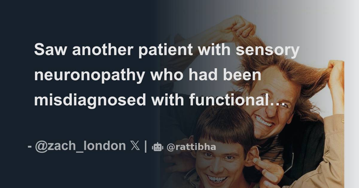 Saw another patient with sensory neuronopathy who had been misdiagnosed