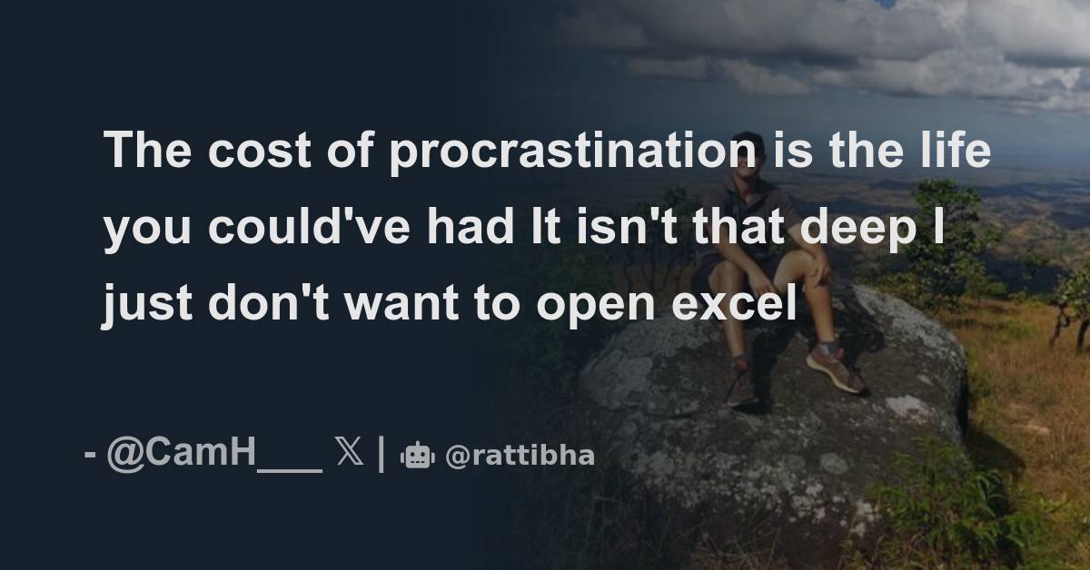 The Cost of Procrastination Is the Life You Could Have Lived